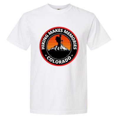 Hiking In Colorado Makes Memories Climb Every Mountain Gift Garment-Dyed Heavyweight T-Shirt