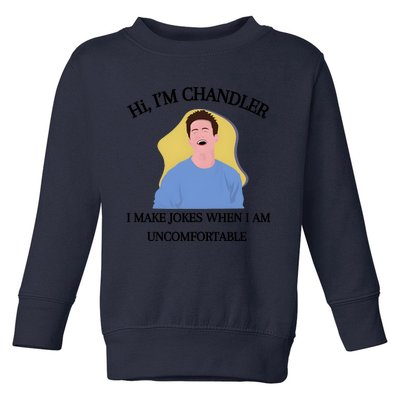 Hi IM Chandler Bing I Make Jokes When I Am Uncomfortable Toddler Sweatshirt