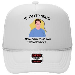 Hi IM Chandler Bing I Make Jokes When I Am Uncomfortable High Crown Mesh Back Trucker Hat