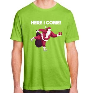 Here I Come Funny Ice Skating Beginner Santa Claus Lover Funny Gift Adult ChromaSoft Performance T-Shirt