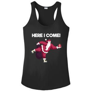 Here I Come Funny Ice Skating Beginner Santa Claus Lover Funny Gift Ladies PosiCharge Competitor Racerback Tank