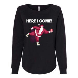 Here I Come Funny Ice Skating Beginner Santa Claus Lover Funny Gift Womens California Wash Sweatshirt