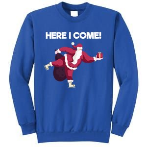 Here I Come Funny Ice Skating Beginner Santa Claus Lover Funny Gift Sweatshirt