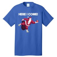 Here I Come Funny Ice Skating Beginner Santa Claus Lover Funny Gift Tall T-Shirt