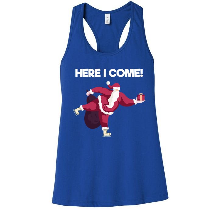 Here I Come Funny Ice Skating Beginner Santa Claus Lover Funny Gift Women's Racerback Tank