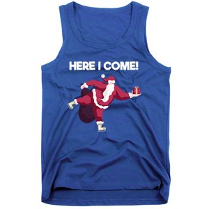 Here I Come Funny Ice Skating Beginner Santa Claus Lover Funny Gift Tank Top