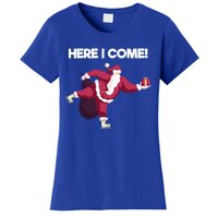 Here I Come Funny Ice Skating Beginner Santa Claus Lover Funny Gift Women's T-Shirt