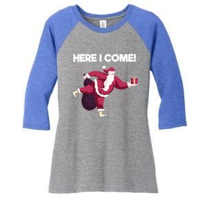 Here I Come Funny Ice Skating Beginner Santa Claus Lover Funny Gift Women's Tri-Blend 3/4-Sleeve Raglan Shirt