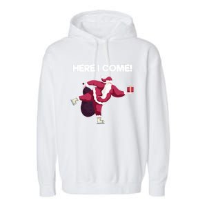 Here I Come Funny Ice Skating Beginner Santa Claus Lover Funny Gift Garment-Dyed Fleece Hoodie