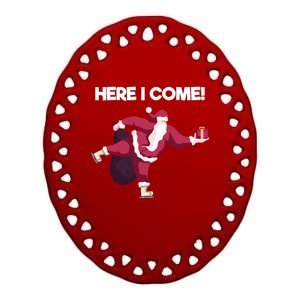 Here I Come Funny Ice Skating Beginner Santa Claus Lover Great Gift Ceramic Oval Ornament