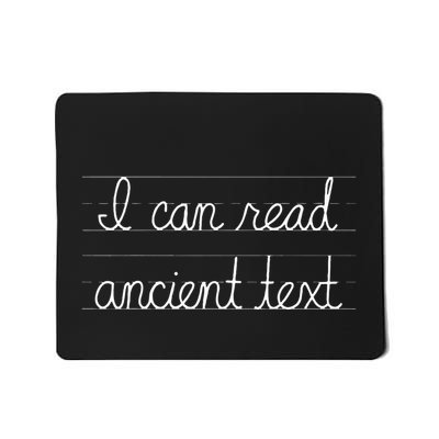 Handwriting I Can Read Ancient Text Funny Cursive Writing Mousepad