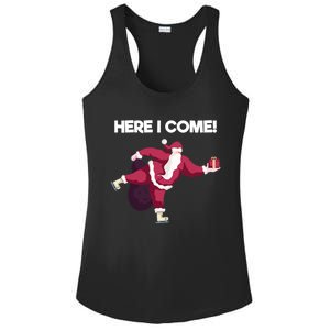 Here I Come Funny Ice Skating Beginner Santa Claus Lover Gift Ladies PosiCharge Competitor Racerback Tank