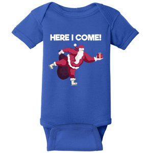 Here I Come Funny Ice Skating Beginner Santa Claus Lover Gift Baby Bodysuit