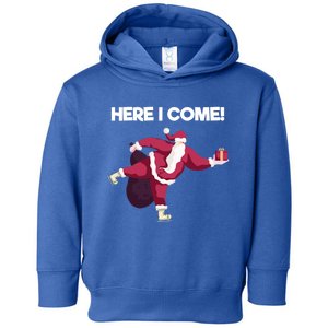 Here I Come Funny Ice Skating Beginner Santa Claus Lover Gift Toddler Hoodie