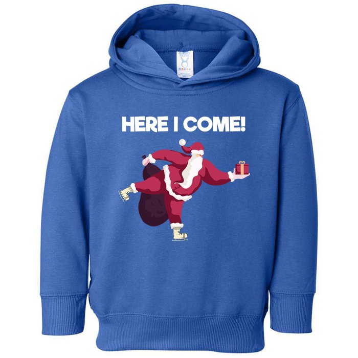 Here I Come Funny Ice Skating Beginner Santa Claus Lover Gift Toddler Hoodie