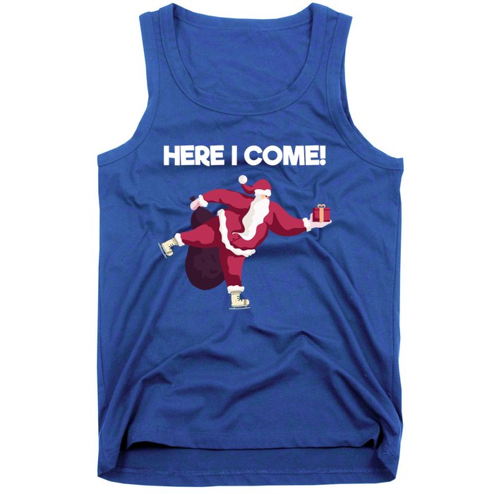 Here I Come Funny Ice Skating Beginner Santa Claus Lover Gift Tank Top