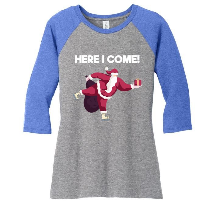 Here I Come Funny Ice Skating Beginner Santa Claus Lover Gift Women's Tri-Blend 3/4-Sleeve Raglan Shirt