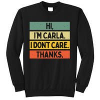 Hi IM Carla I DonT Care Thanks Sweatshirt