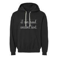 Handwriting I Can Read Ancient Text Funny Cursive Writing Gift Garment-Dyed Fleece Hoodie