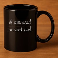 Handwriting I Can Read Ancient Text Funny Cursive Writing Gift 11oz C Handle Ceramic Mug