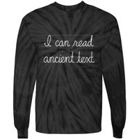 Handwriting I Can Read Ancient Text Funny Cursive Writing Gift Tie-Dye Long Sleeve Shirt