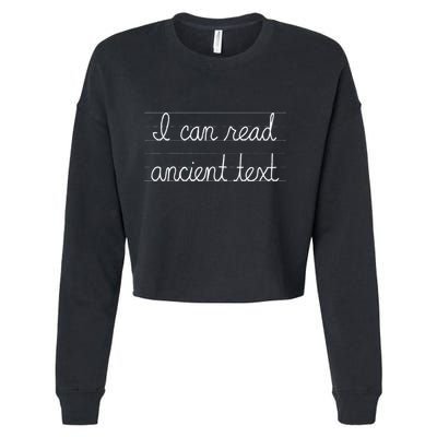 Handwriting I Can Read Ancient Text Funny Cursive Writing Gift Cropped Pullover Crew