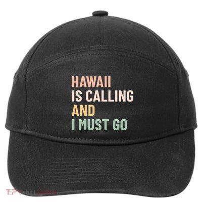 Hawaii Is Calling Hawaii Hawaiian Hawaii Vacation 7-Panel Snapback Hat
