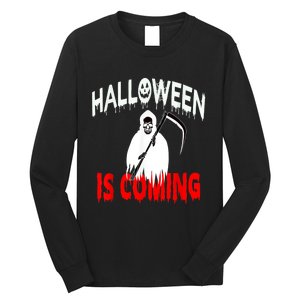 Halloween Is Coming Scary Horror Boo Halloween Spooky Season Long Sleeve Shirt