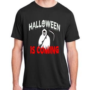 Halloween Is Coming Scary Horror Boo Halloween Spooky Season Adult ChromaSoft Performance T-Shirt