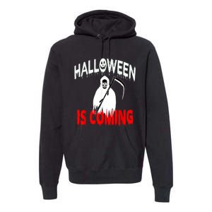 Halloween Is Coming Scary Horror Boo Halloween Spooky Season Premium Hoodie