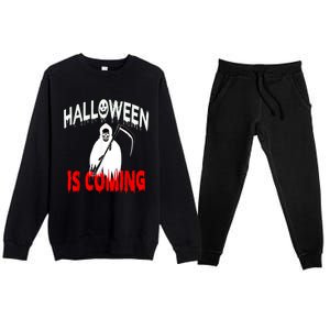 Halloween Is Coming Scary Horror Boo Halloween Spooky Season Premium Crewneck Sweatsuit Set