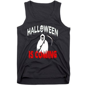 Halloween Is Coming Scary Horror Boo Halloween Spooky Season Tank Top