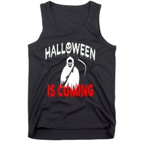 Halloween Is Coming Scary Horror Boo Halloween Spooky Season Tank Top