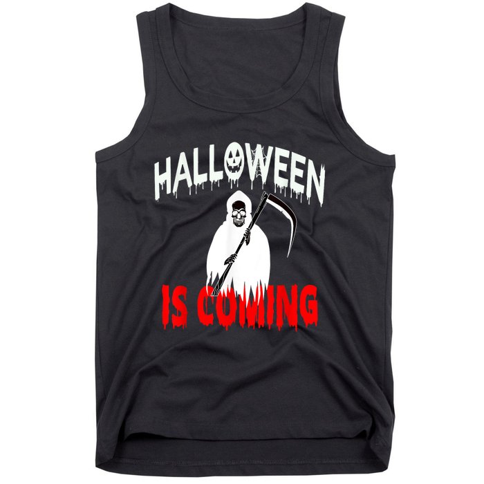 Halloween Is Coming Scary Horror Boo Halloween Spooky Season Tank Top