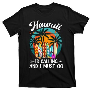 Hawaii Is Calling And I Must Go Hawaiian Surfer T-Shirt