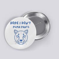 Hope I Dont Pants Funny Cat Pun Button