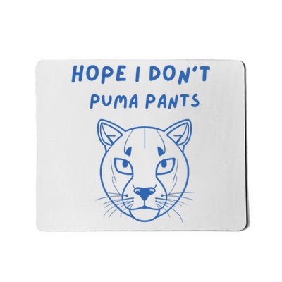 Hope I Dont Pants Funny Cat Pun Mousepad