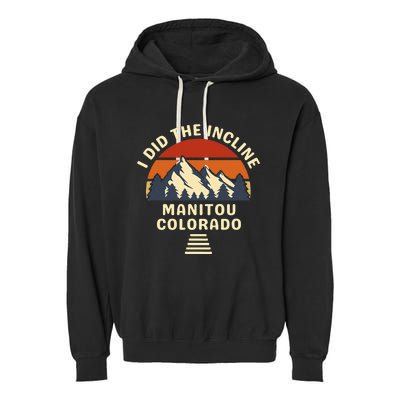 Hike I Did The Incline Manitou Colorado Sunset  Garment-Dyed Fleece Hoodie