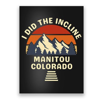 Hike I Did The Incline Manitou Colorado Sunset  Poster