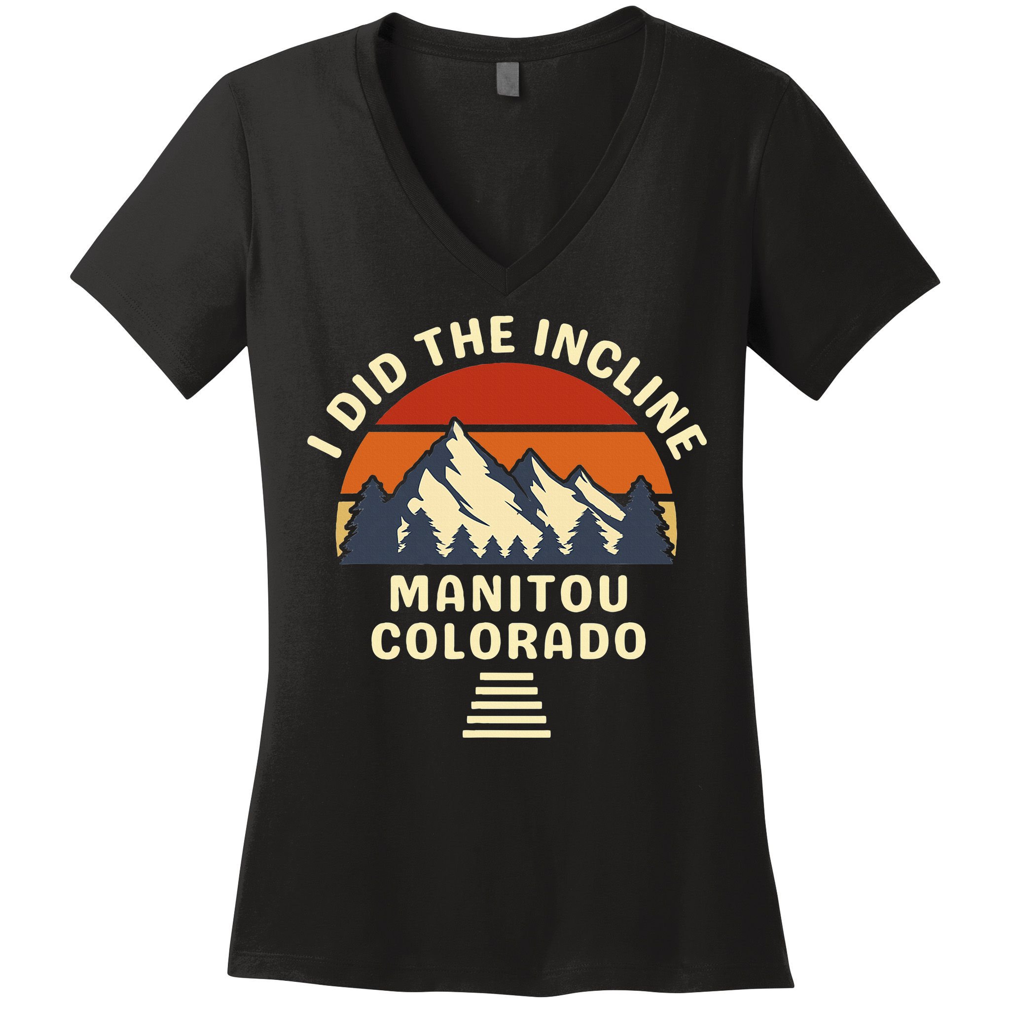 Hike I Did The Incline Manitou Colorado Sunset  Women's V-Neck T-Shirt