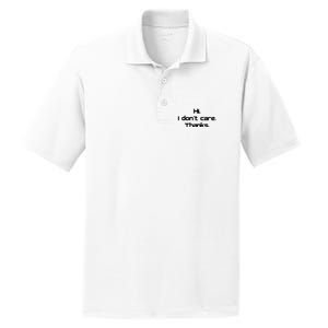 Hi I Don't Care Thanks Funny Sarcastic Novelty PosiCharge RacerMesh Polo