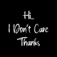 Hi I DonT Care Thanks Cooling Performance Crew T-Shirt