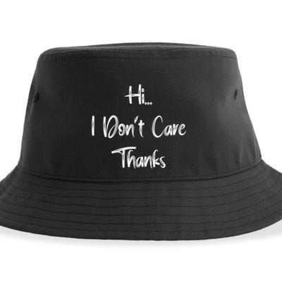 Hi I DonT Care Thanks Sustainable Bucket Hat