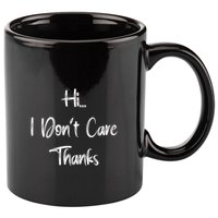 Hi I DonT Care Thanks 11oz C Handle Ceramic Mug