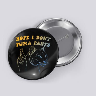 Hope I Dont P.U.M.A Pants Funny Cat Pun Apparel Button