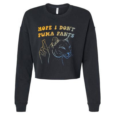 Hope I Dont P.U.M.A Pants Funny Cat Pun Apparel Cropped Pullover Crew