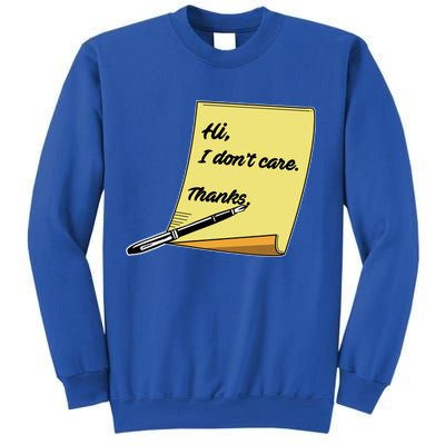 Hi I Don't Care Thanks Funny Sarcastic Cool Gift Sweatshirt