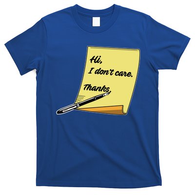Hi I Don't Care Thanks Funny Sarcastic Cool Gift T-Shirt