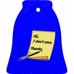 Hi I Don't Care Thanks Funny Sarcastic Cool Gift Ceramic Bell Ornament