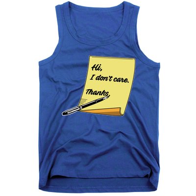 Hi I Don't Care Thanks Funny Sarcastic Cool Gift Tank Top